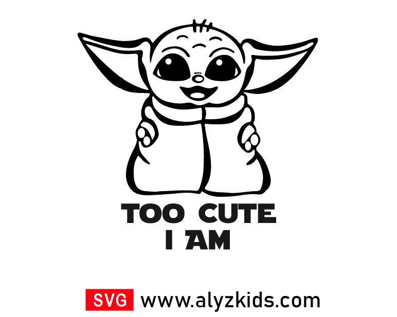 Baby Yoda Svg Free, Too Cute I Am Svg Free, Star Wars Svg Free