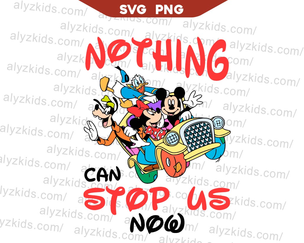 Design Mickey Friends Nothing Can Stop Us Now Svg Png