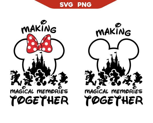Making Magical Memories Together Svg, Mickey Friends Svg