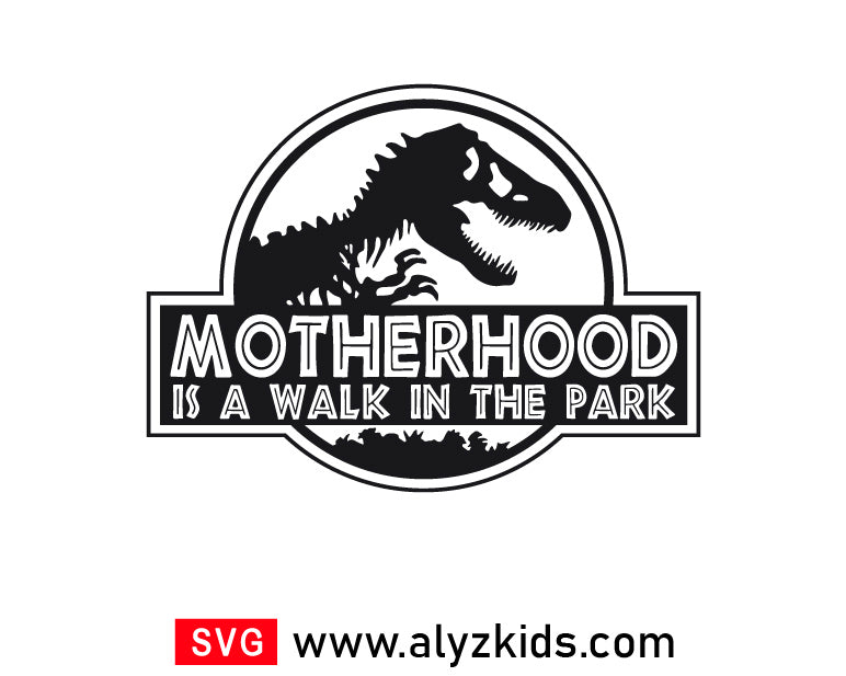 Motherhood Is A Walk In The Park Svg Free, Jurrassic Mom Svg