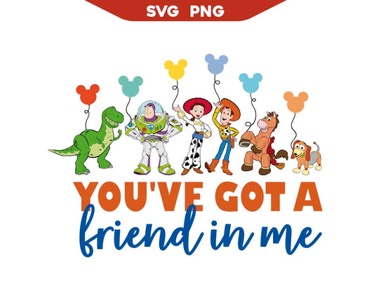 You've Got A Friend In Me Toy Story Svg Png